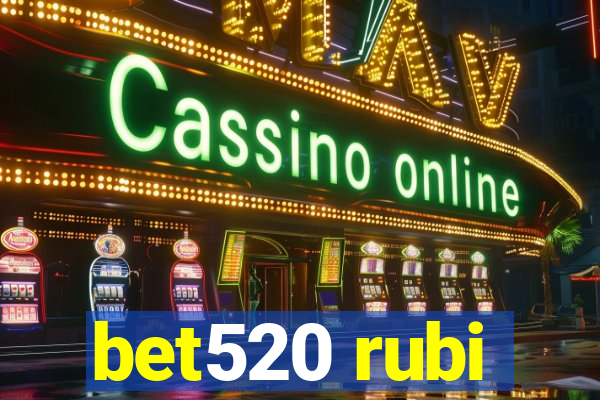 bet520 rubi